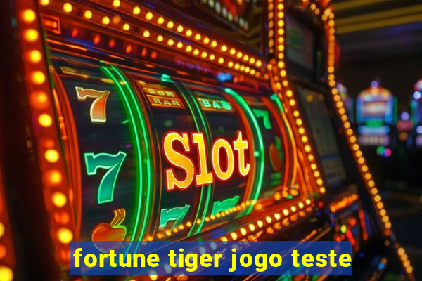 fortune tiger jogo teste